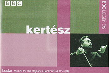 BBC Legends BBCL 4229. Kertesz: Locke – Music for His Majesty’s Sackbutts and Concerts, Schumann – Symphony no.1