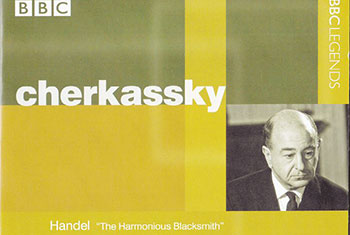 BBC Legends BBCL 4212. Cherkassky: Handel – “The Harmonius Blacksmith”, Brahms – Variations and Fugue on a Theme by Handel