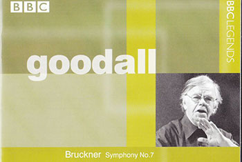 BBC Legends BBCL 4147. Goodall: Bruckner – Symphony no.7, Wagner – Meistersinger Prelude (APE)