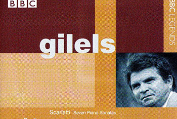 BBC Legends BBCL 4261. Gilels: Scarlatti – Seven Piano Sonatas, Beethoven – Piano Sonata no.27 in E minor, Scriabin – Piano Sonata no.4