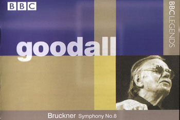 BBC Legends BBCL 4086. Goodall: Bruckner – Symphony no.8, Wagner – Tristan and Isolde Wesendonck Lieder (2 CD, FLAC)