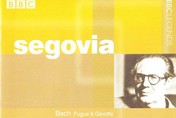 BBC Legends BBCL 4108. Segovia: Bach – Fugue and Gavotte Danza triste (APE)