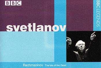 BBC Legends BBCL 4259. Svetlanov: Rachmaninov – The Isle of the Dead, Rachmaninov arr. Respighi – Two Etudes-tableaux, Mussorgsky orch